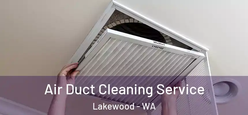  Air Duct Cleaning Service Lakewood - WA