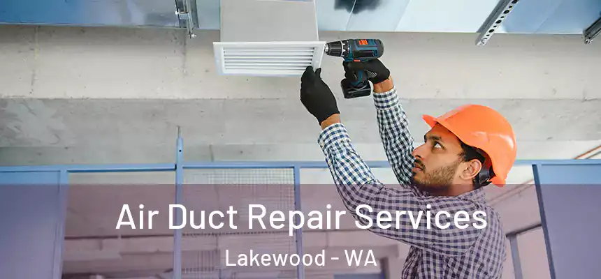  Air Duct Repair Services Lakewood - WA