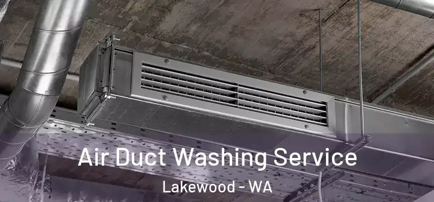  Air Duct Washing Service Lakewood - WA
