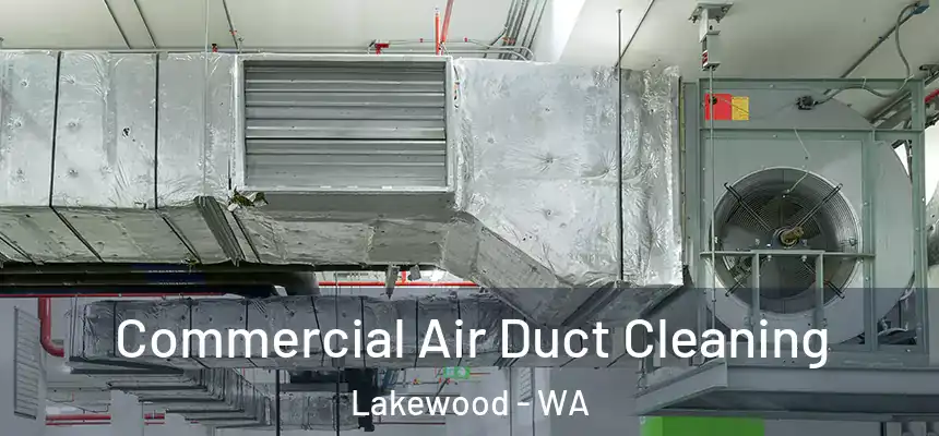  Commercial Air Duct Cleaning Lakewood - WA