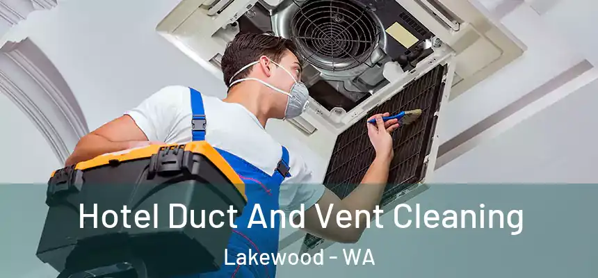  Hotel Duct And Vent Cleaning Lakewood - WA