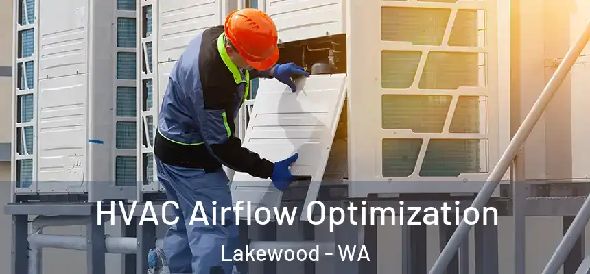  HVAC Airflow Optimization Lakewood - WA