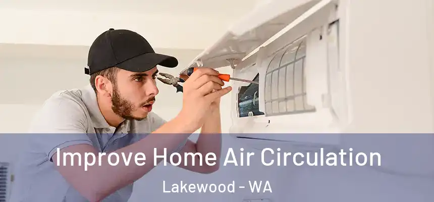  Improve Home Air Circulation Lakewood - WA