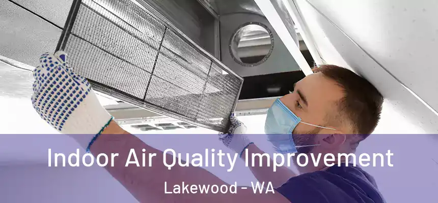  Indoor Air Quality Improvement Lakewood - WA