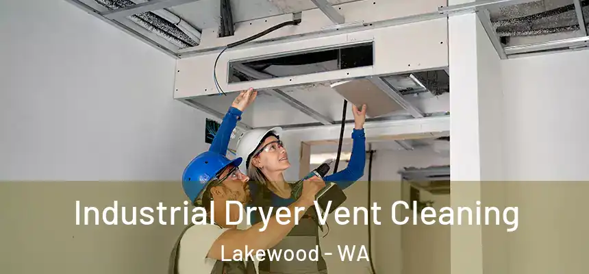  Industrial Dryer Vent Cleaning Lakewood - WA