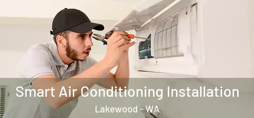  Smart Air Conditioning Installation Lakewood - WA