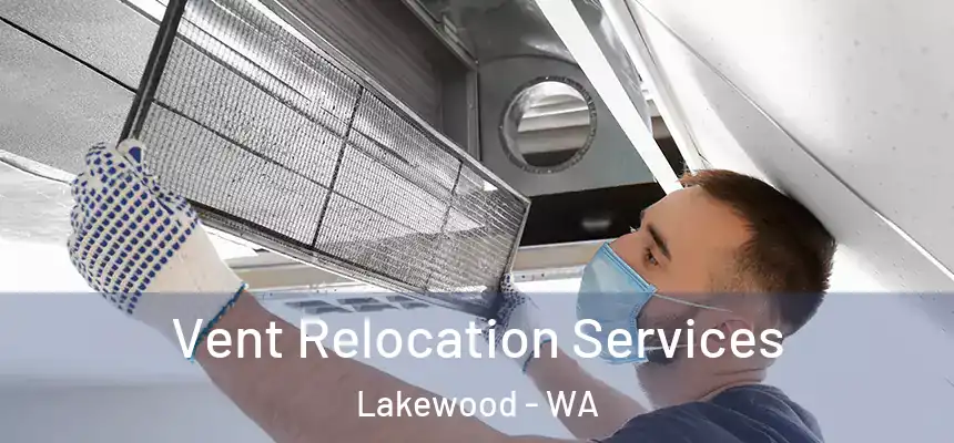  Vent Relocation Services Lakewood - WA